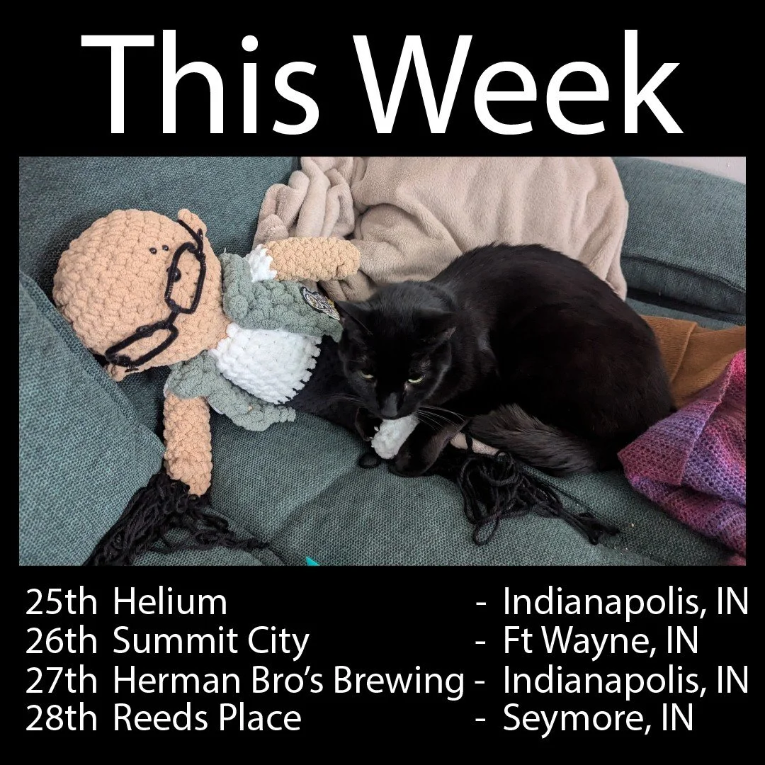 I've got one hell of a busy week!
25th - Helium w Austin Nasso
26th - Summit City w Justin Stagner
27th - Herman Brothers Brewery w Alex Price
28th - Reed's Place Seymore Indiana! 

Come out, Say Hi!