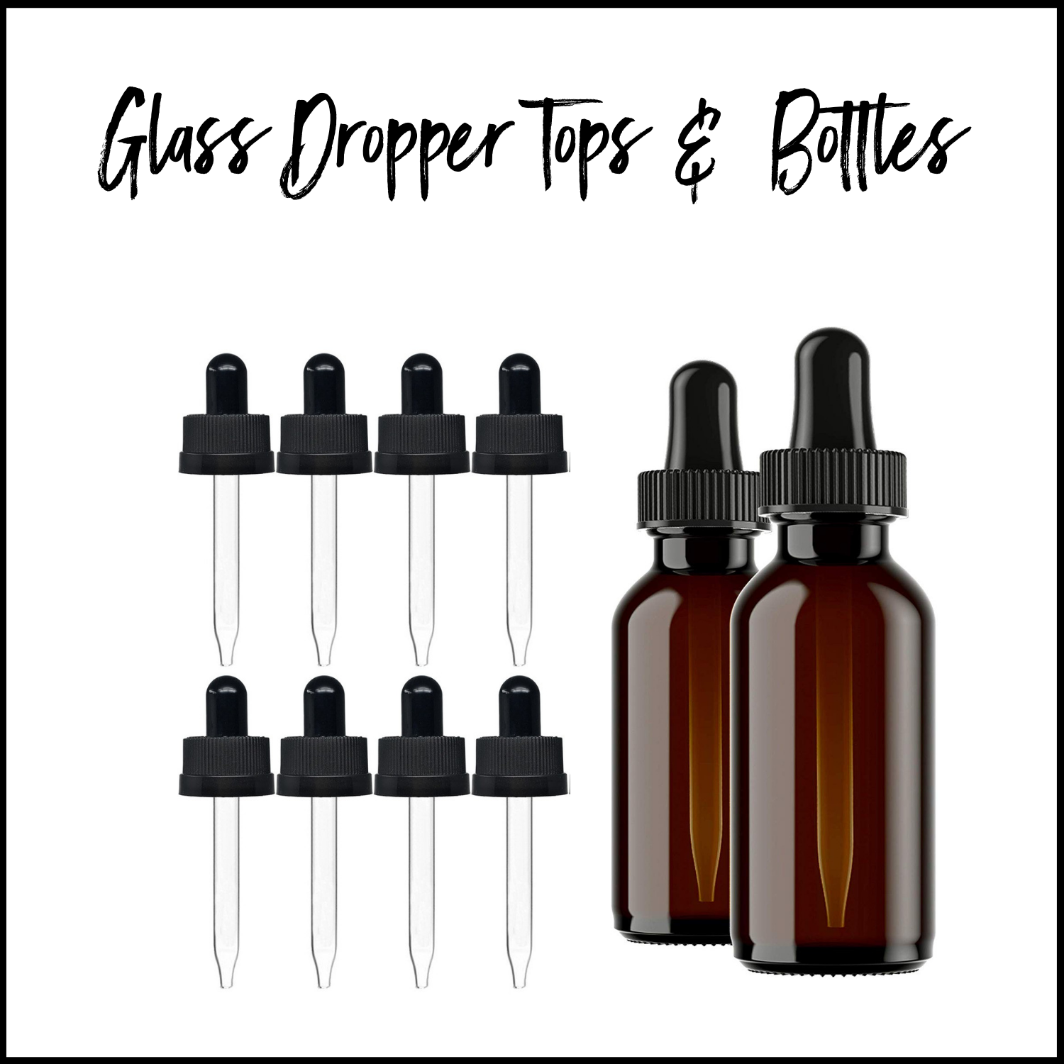 Glass Dropper Tops &amp; Bottles For Essential Oils