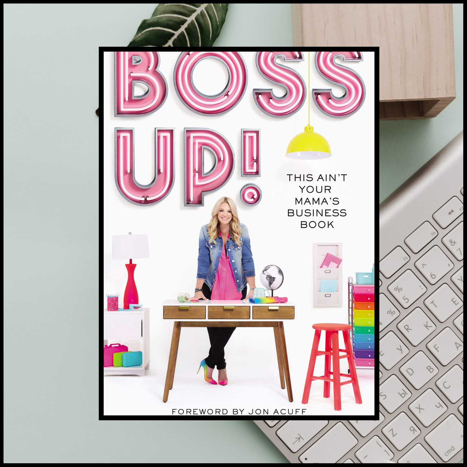 Boss Up!by Lindsey Teague Moreno