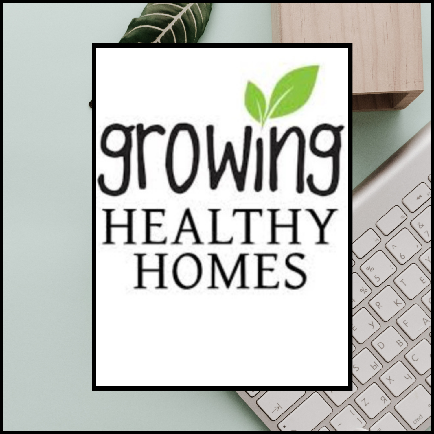 Growing Healthy Homes
