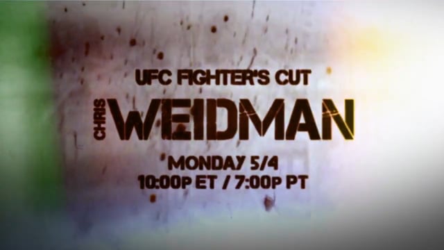UFC FIGHTER'S CUT: CHRIS WEIDMAN