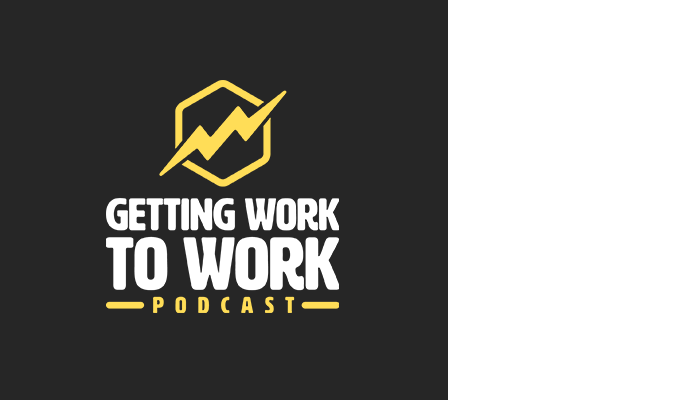 Getting Work to Work podcast.png
