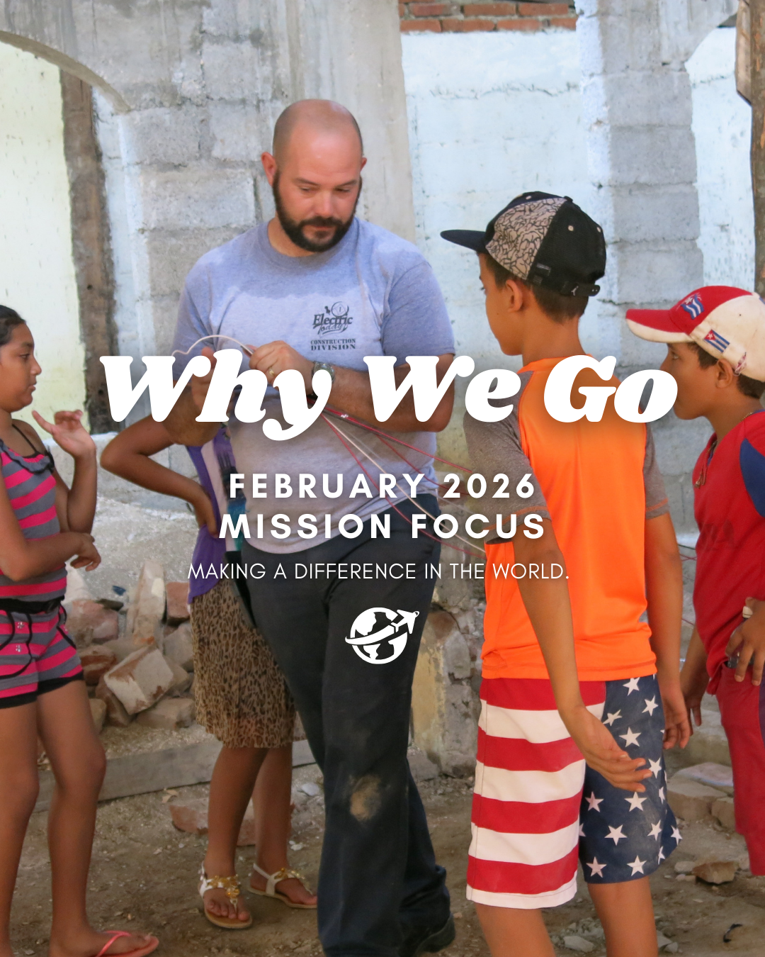 Why We Go – February Missions Focus