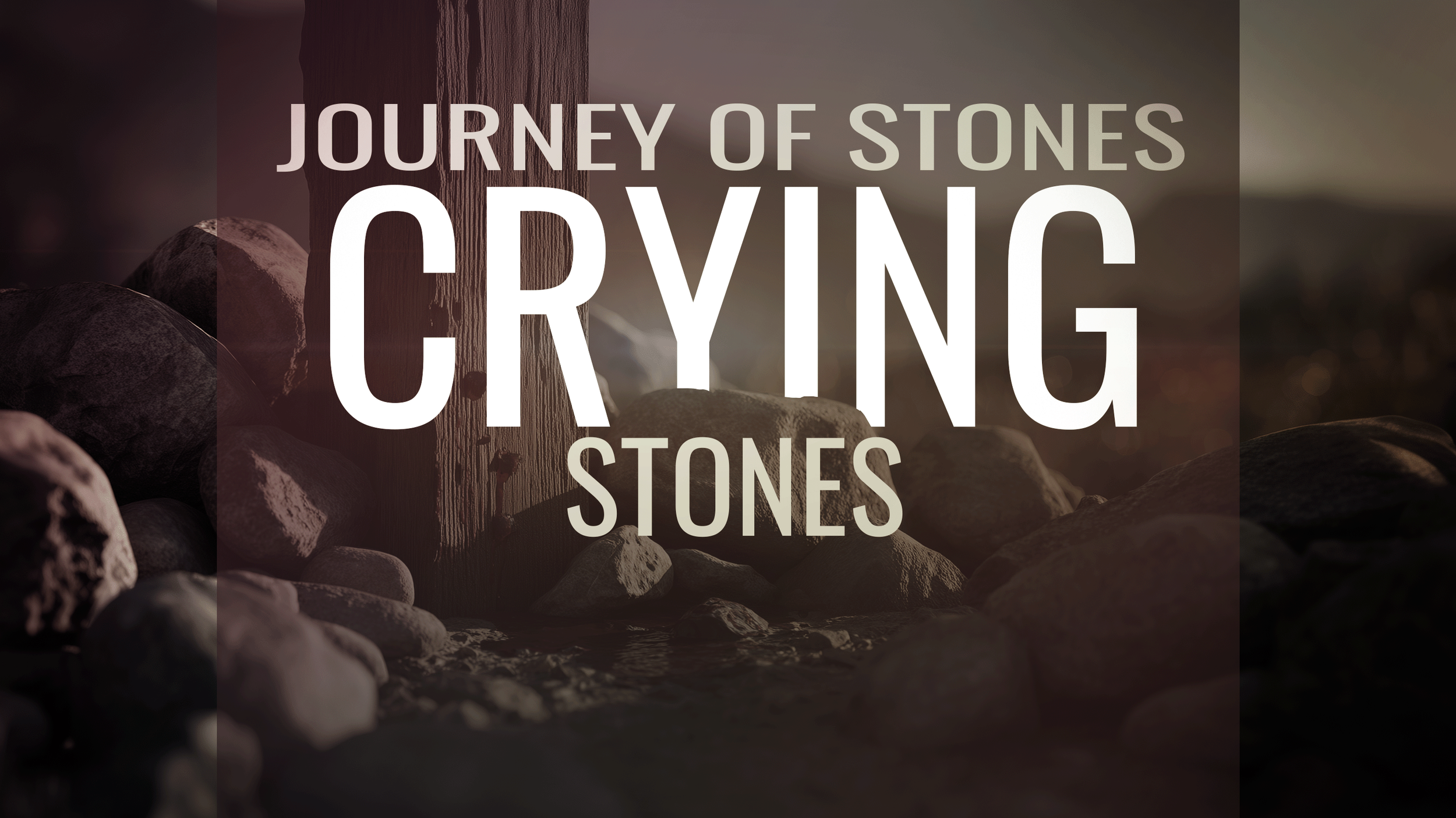 "Journey of Stones: Crying Stones” | Rev. Vicki Harrison