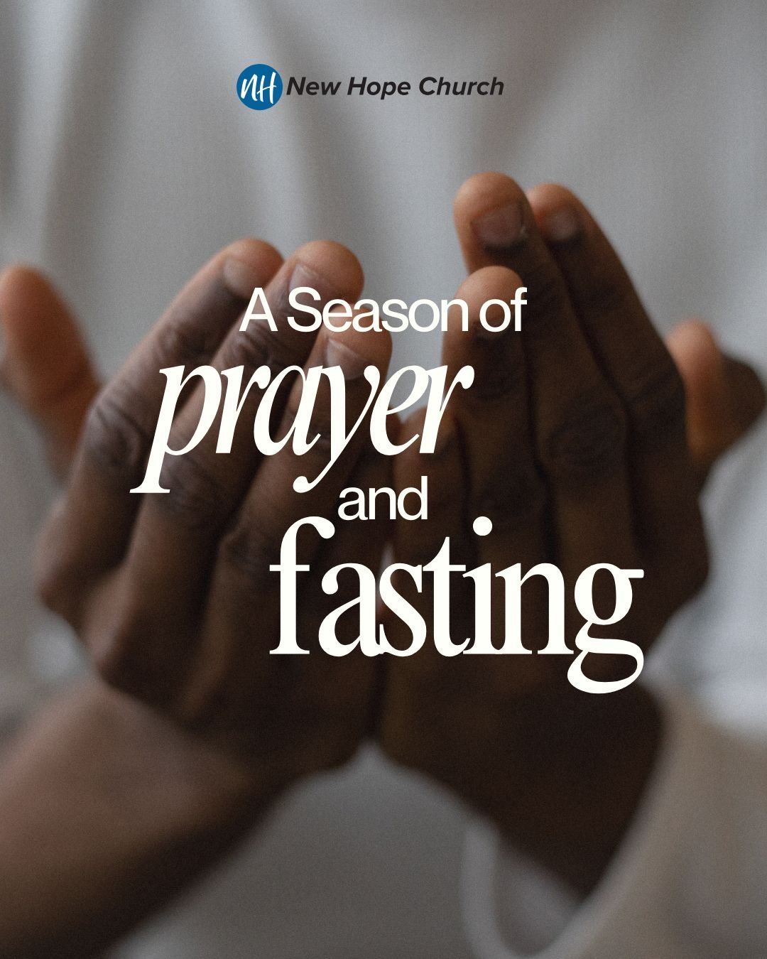A Season of Prayer &amp; Fasting: Join New Hope This July and August