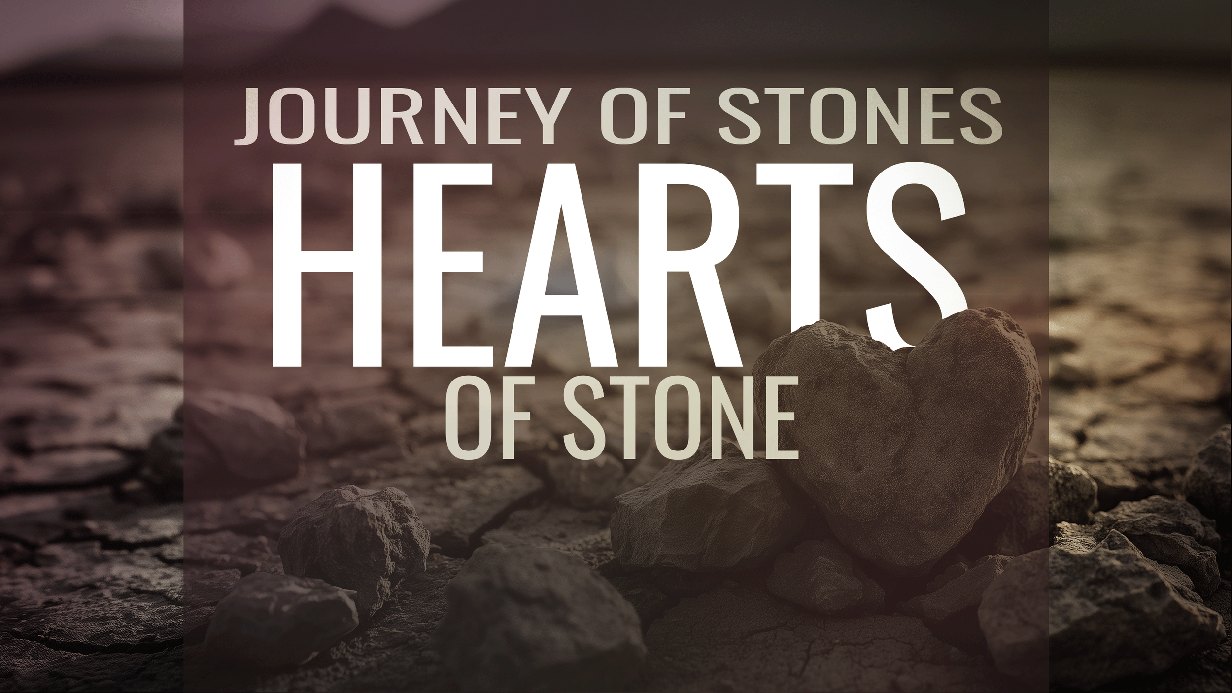 "Journey of Stones: Hearts of Stone” | Rev. Roberto Chaple