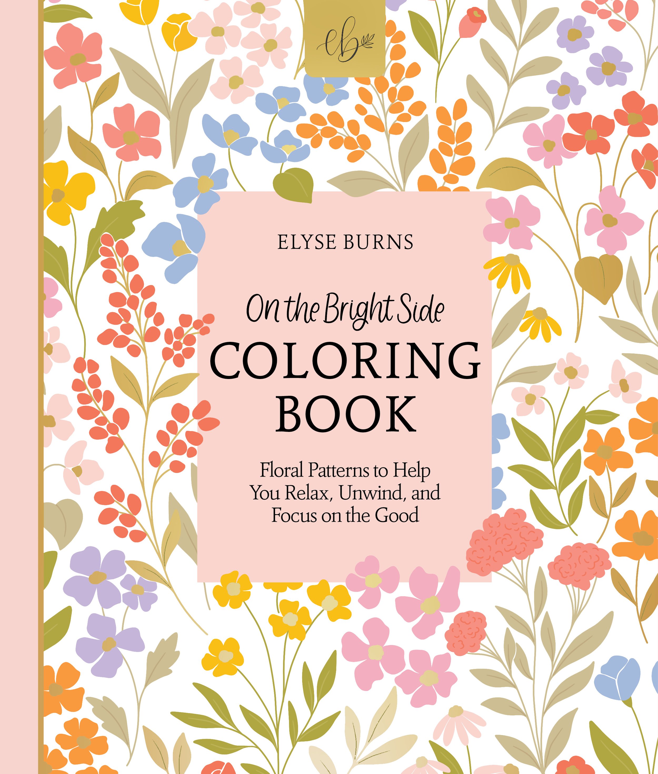 On the Bright Side Coloring Book_Cover_fauxgold 978-0-7643-6661-1.jpg