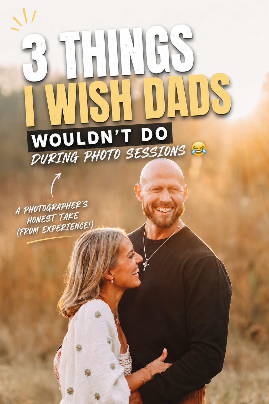 3 things I wish dads wouldn’t do during family photo sessions 