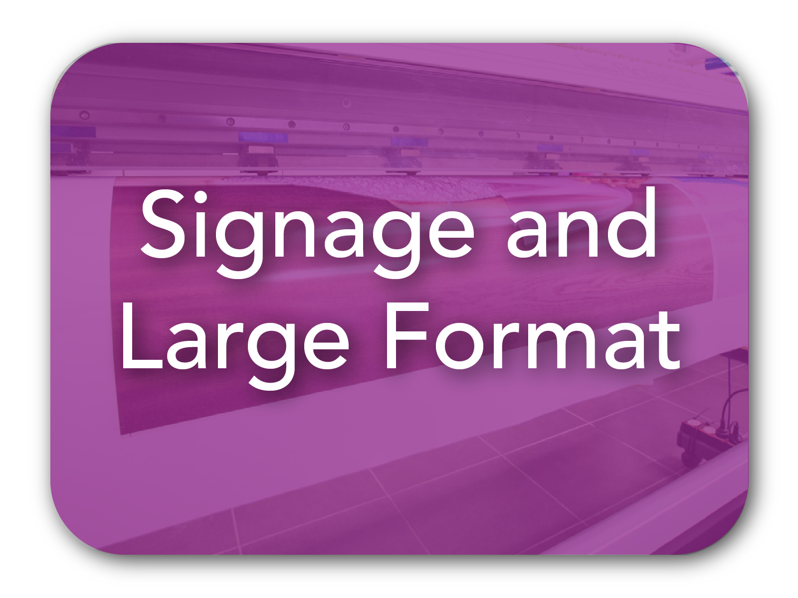 Signage and Large Format