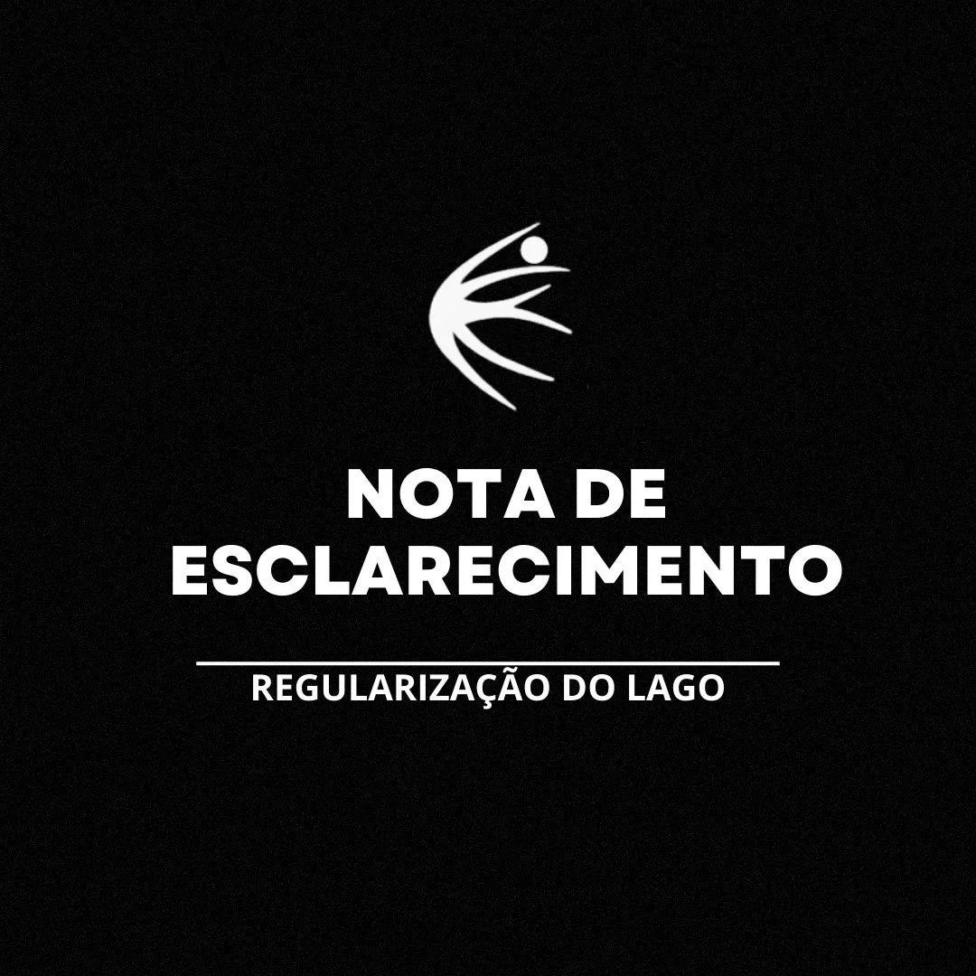 NOTA DE ESCLARECIMENTO: REGULARIZAÇÃO DO LAGO 