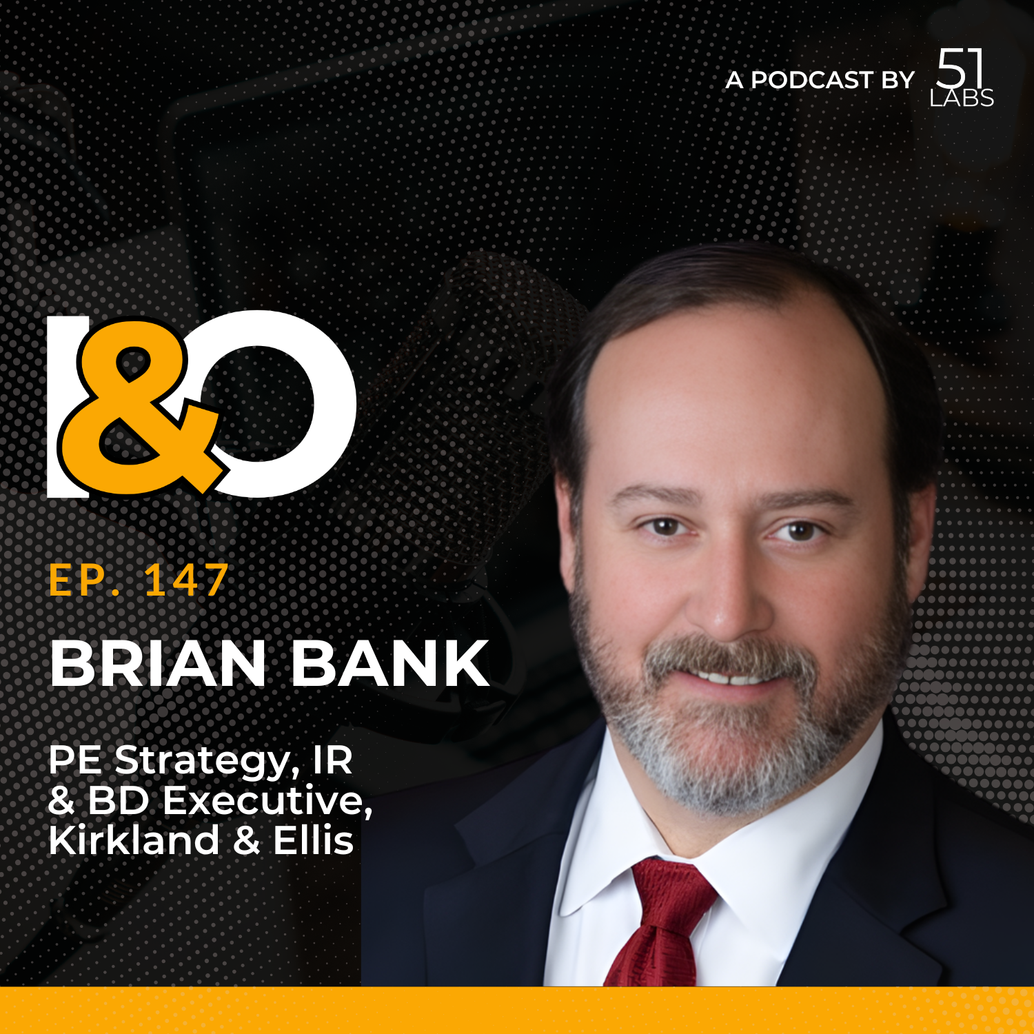 Ep. 147: Brian Bank, PE Strategy, IR &amp; BD Executive at Kirkland &amp; Ellis
