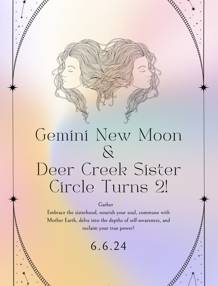 New Moon in Gemini (Sister Circle 2 Year Birthday)