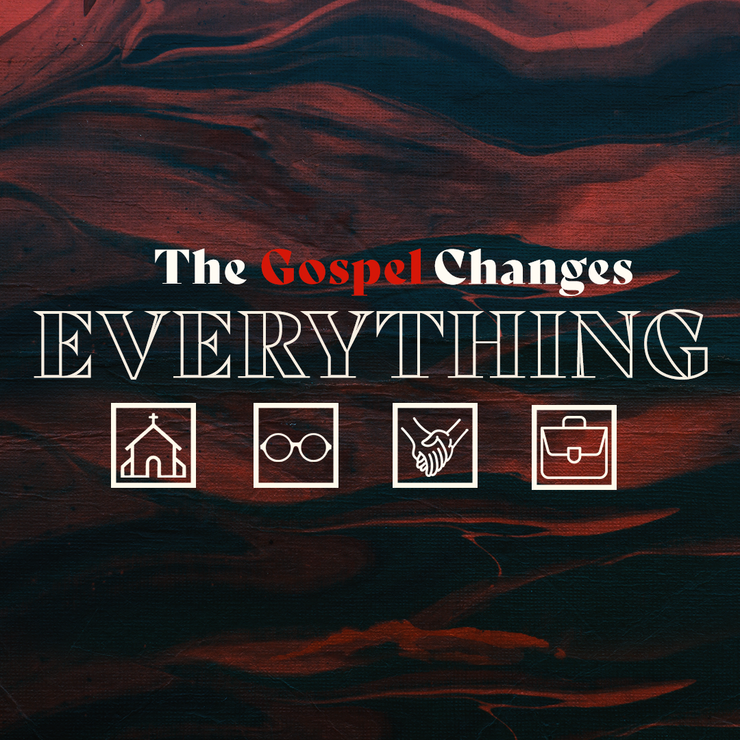 The Gospel Changes How We Work