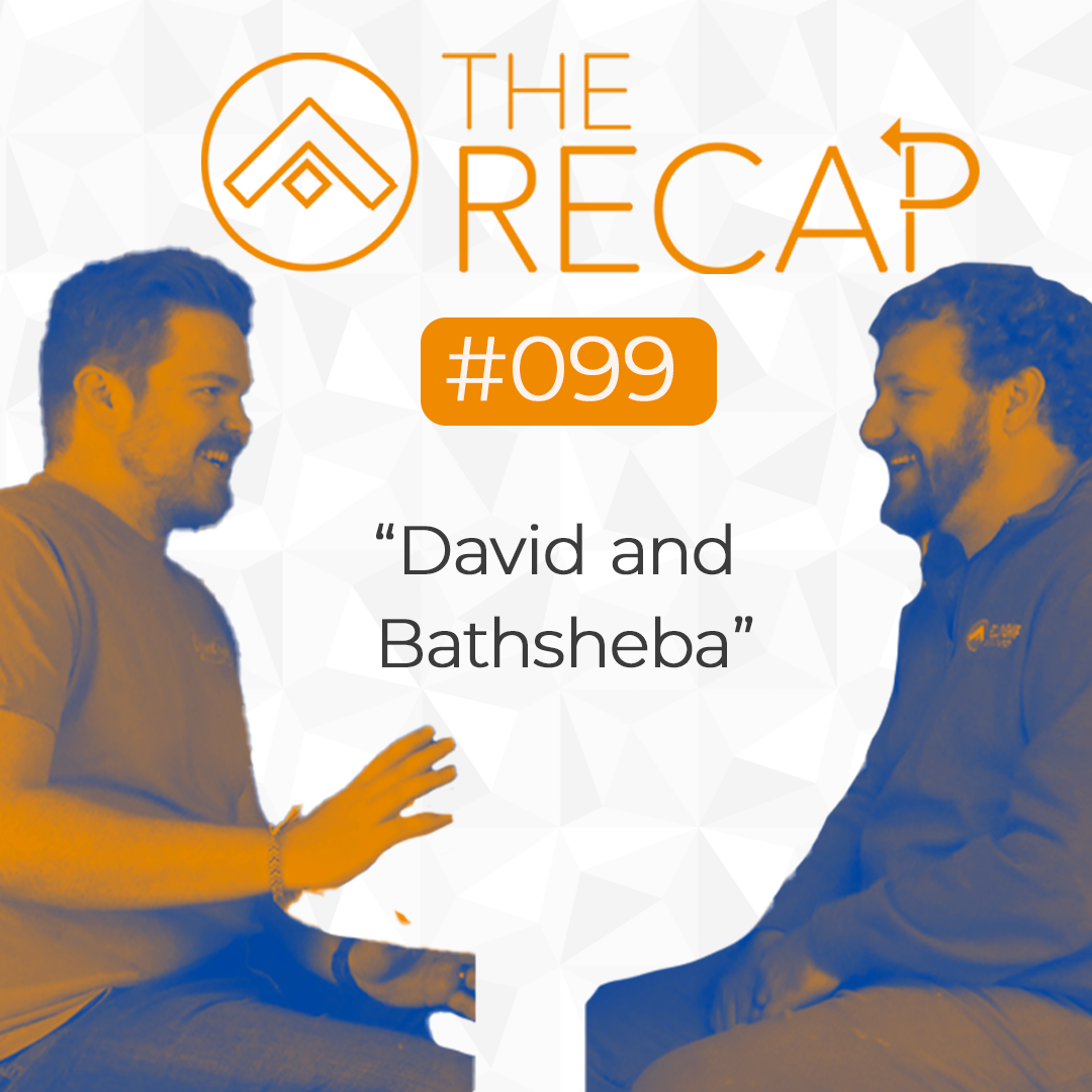 The Recap: David and Bathsheba