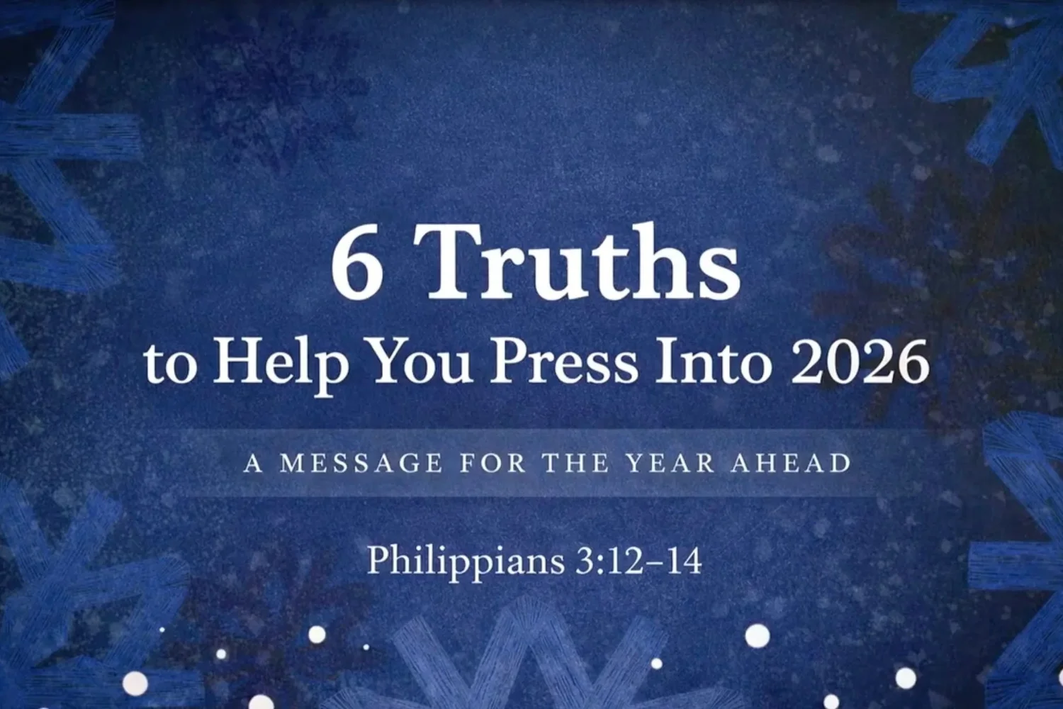 6 Truths to Help You Press Into 2026