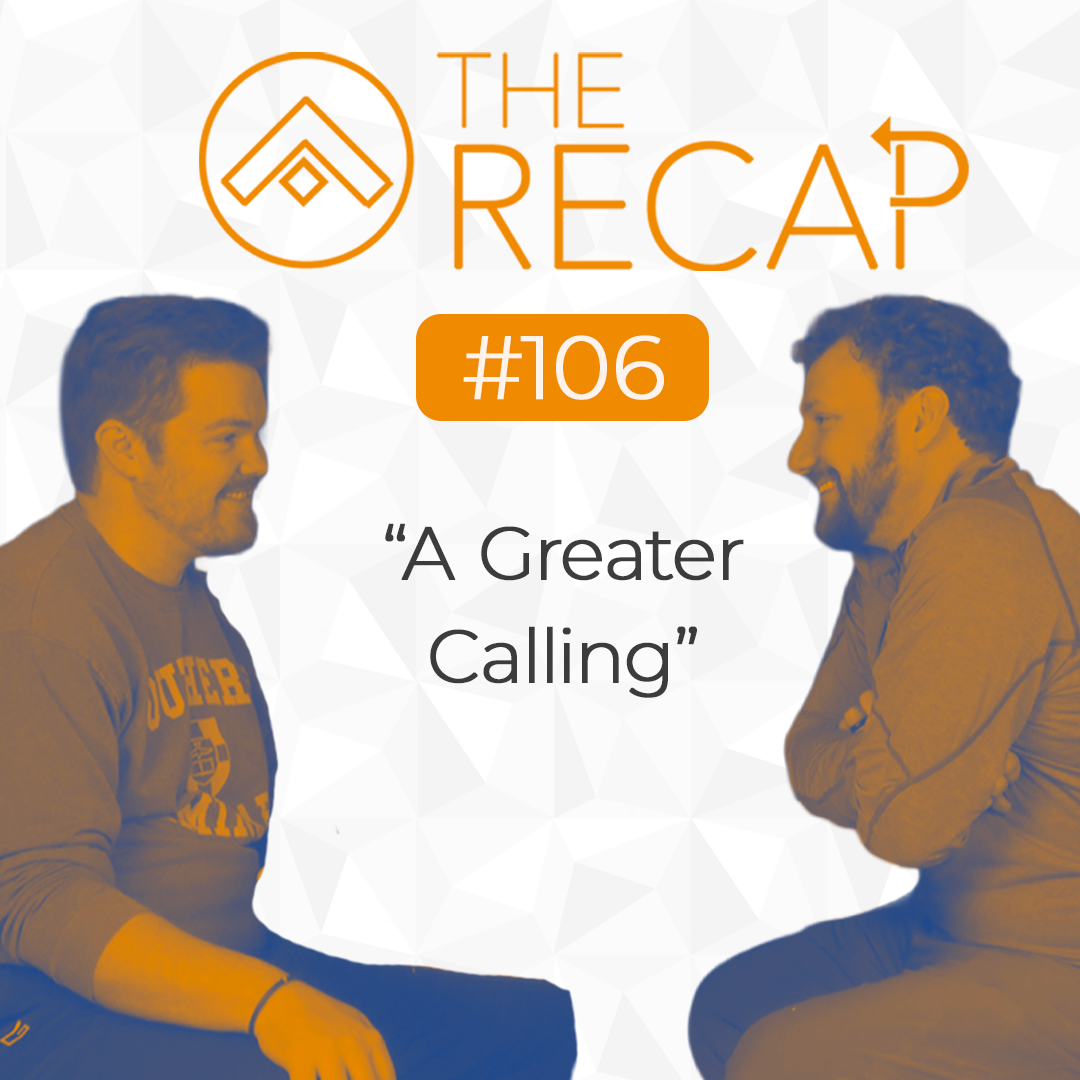 The Recap: A Greater Calling