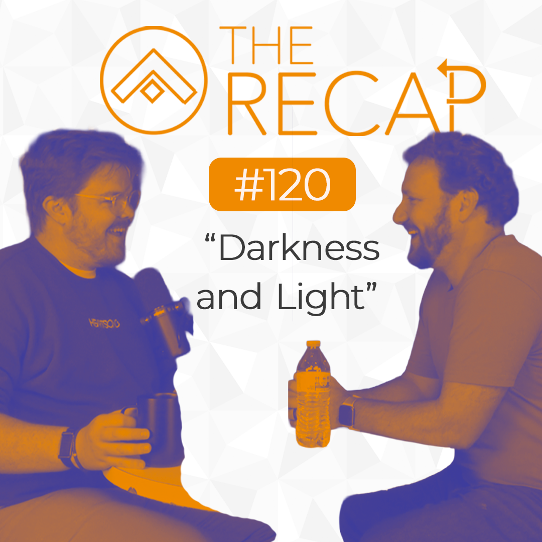 The Recap: Darkness and Light