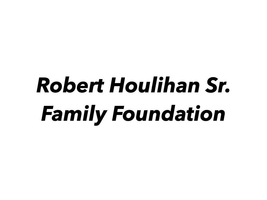 Robert Houlihan Sr Family Foundation.jpeg