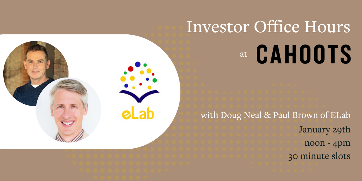 Doug Neal Investor Office Hours with Doug Neal and Paul Brown of ELab — Cahoots