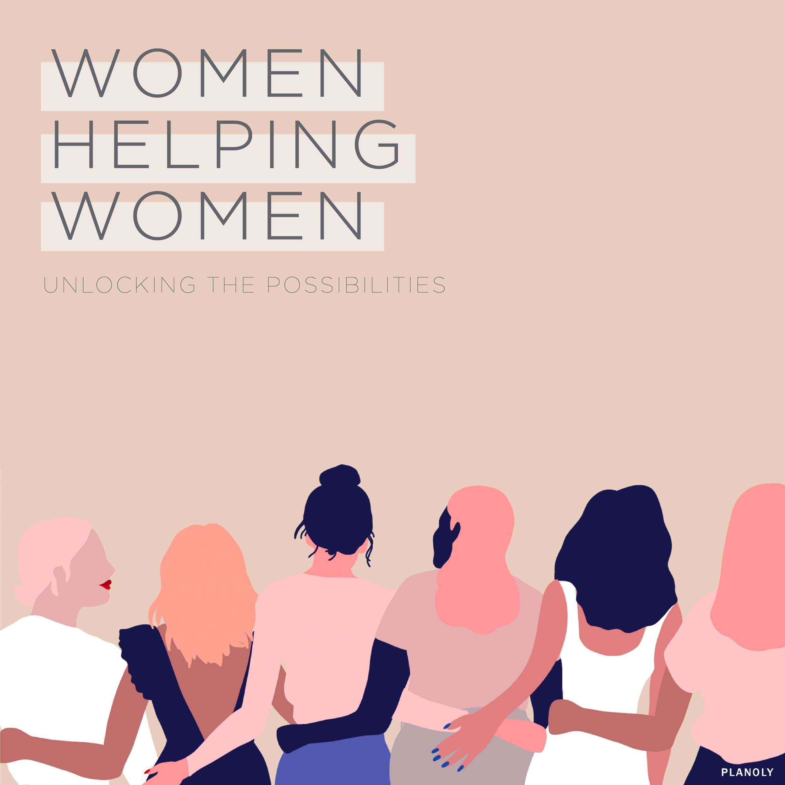 Women Helping Women: Unlocking The Possibilities
