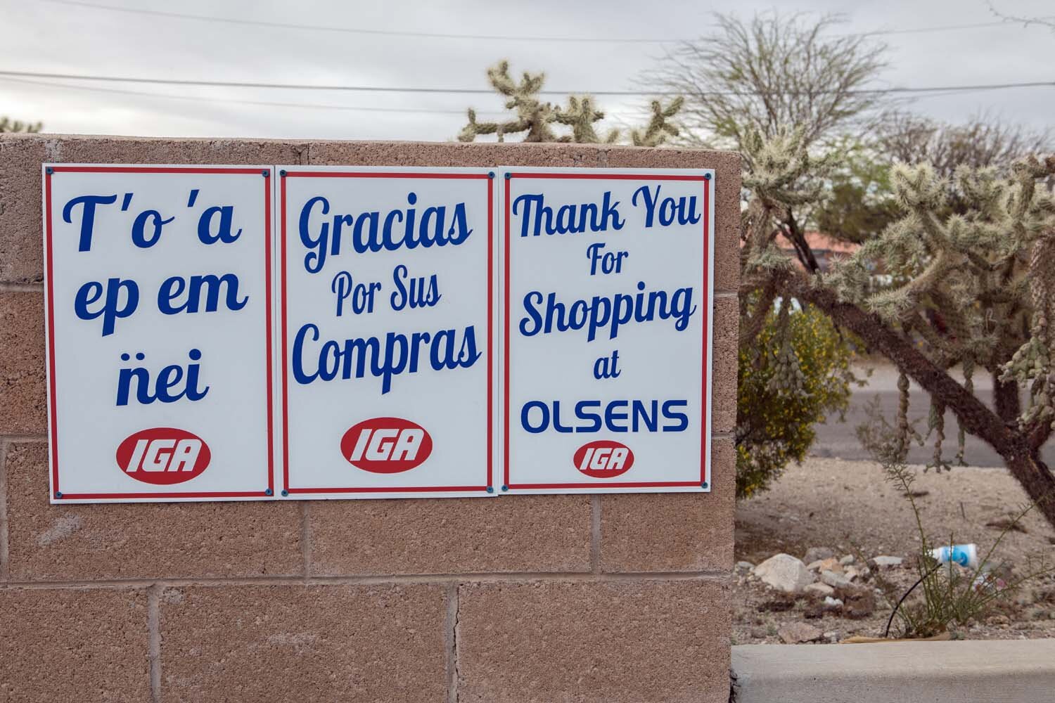 English, Spanish and Oʼodham, the language of the Tohono O'odham Nation (Ajo, Arizona)