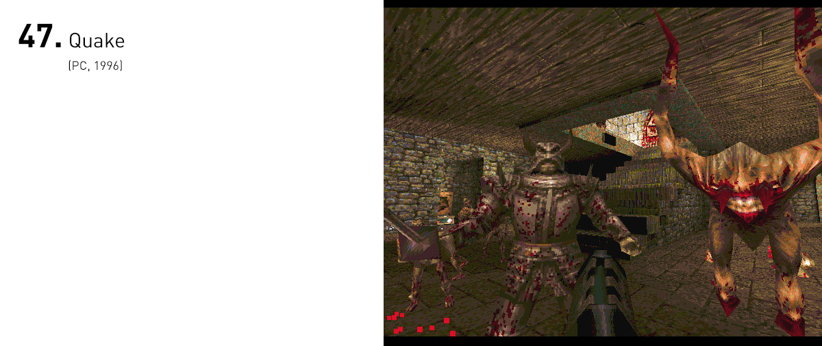  Em meio a um mar de jogos de tiro em primeira pessoa, Quake se sobressaiu com gráficos totalmente poligonais e dispensando o uso de sprites 2D, além de um atmosfera opressiva e level design elegante. 