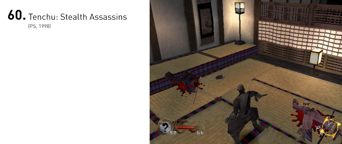  Poucos jogos foram capazes de capturar a violência e atmosfera que a temática ninja inspira, como Tenchu o fez. As mecânicas de stealth do jogo funcionavam de maneira uníssona e os golpes finalizadores davam um toque a mais à sanguinolência. 