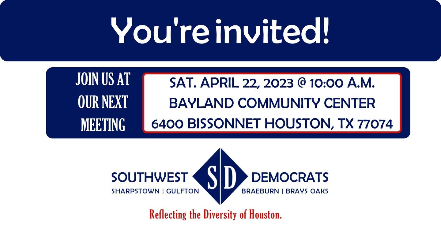 OUR NEXT SOUTHWEST DEMOCRATS MEETING IS SATURDAY, APRIL 22ND

What is Next for the Harris County Democratic Party?

Join the Southwest Democrats at our April monthly meeting and come meet Mike Doyle, the new chairperson for the Harris County Democrat