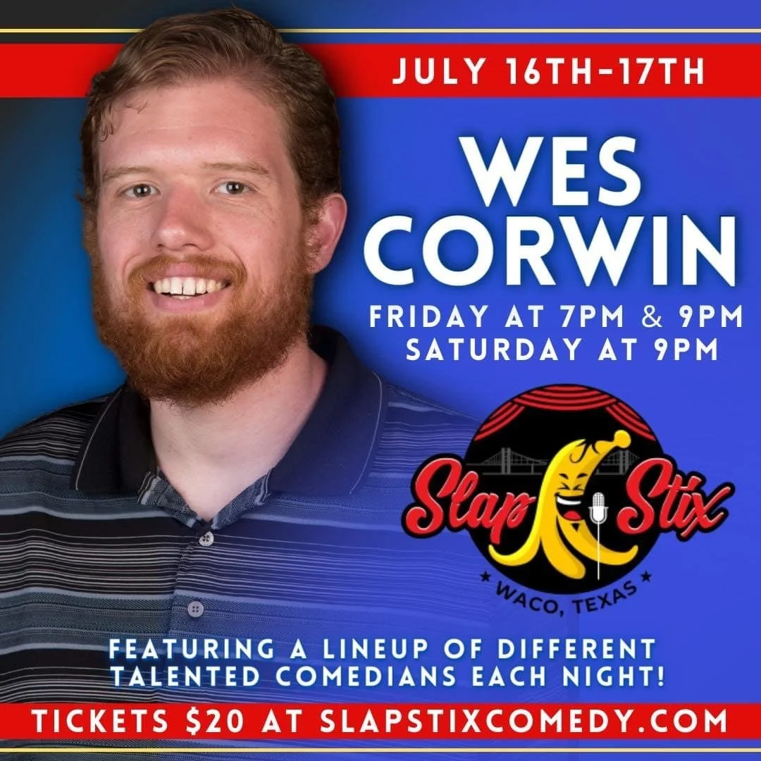 Slapsticks Presents WES CORWIN