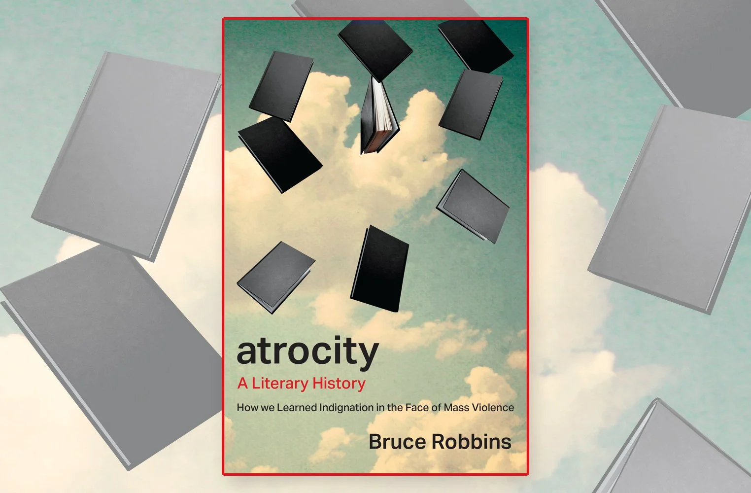 Panel discussion for Bruce Robbins' new book Atrocity: A Literary History
