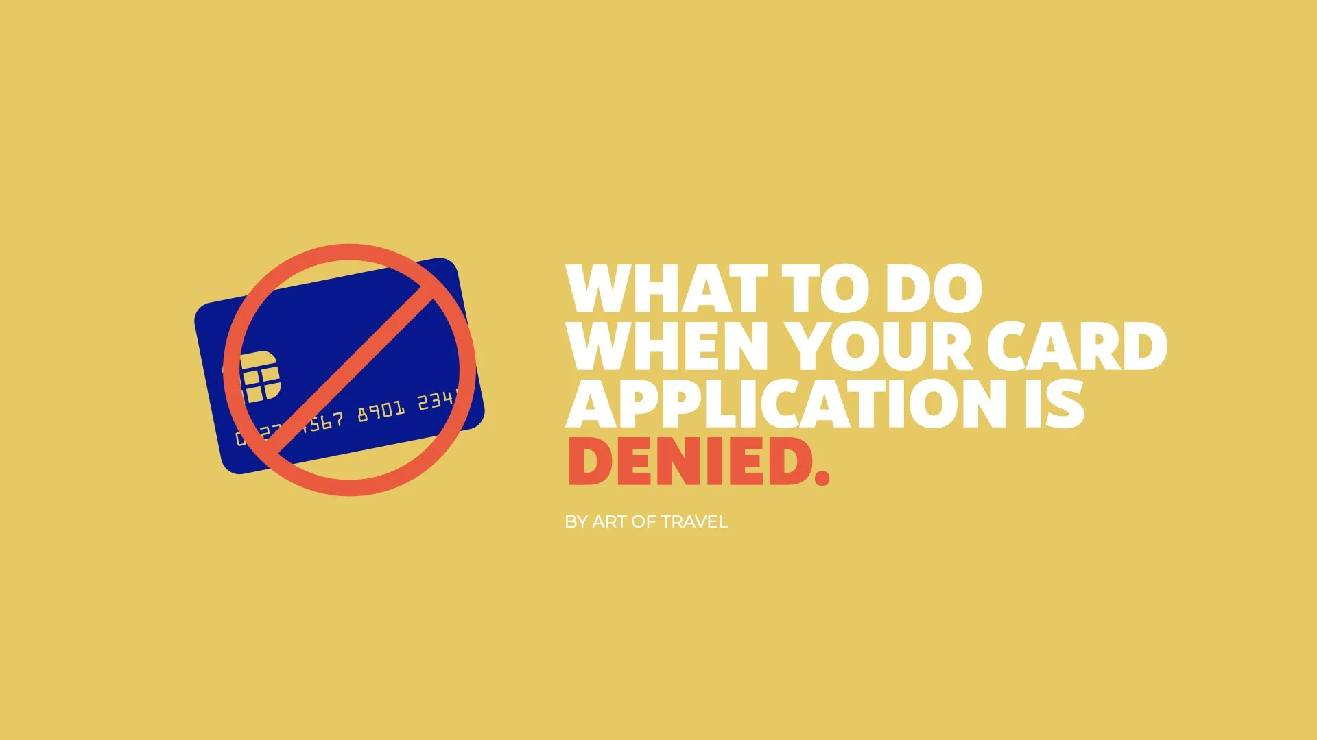 What to do when your credit card application is denied.