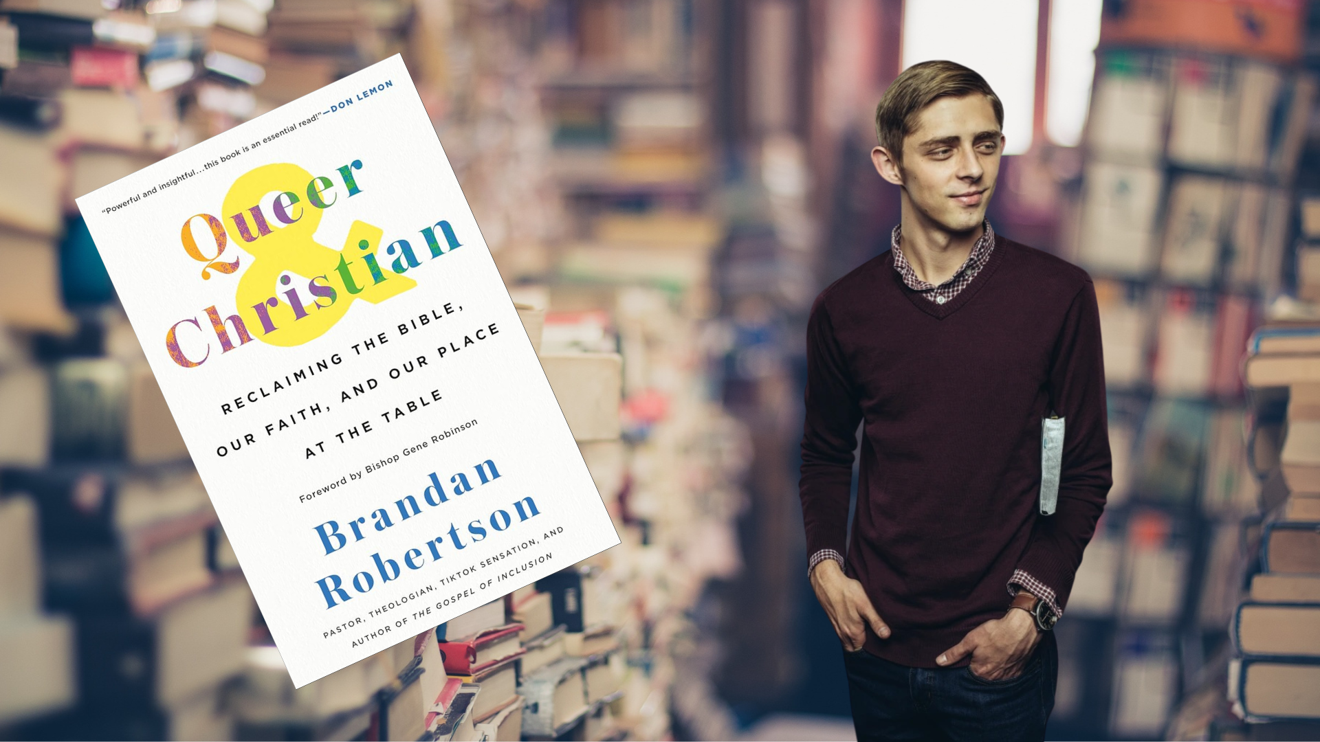 Join us for a discussion with Brandan Robertson, author of "Queer and Christian"