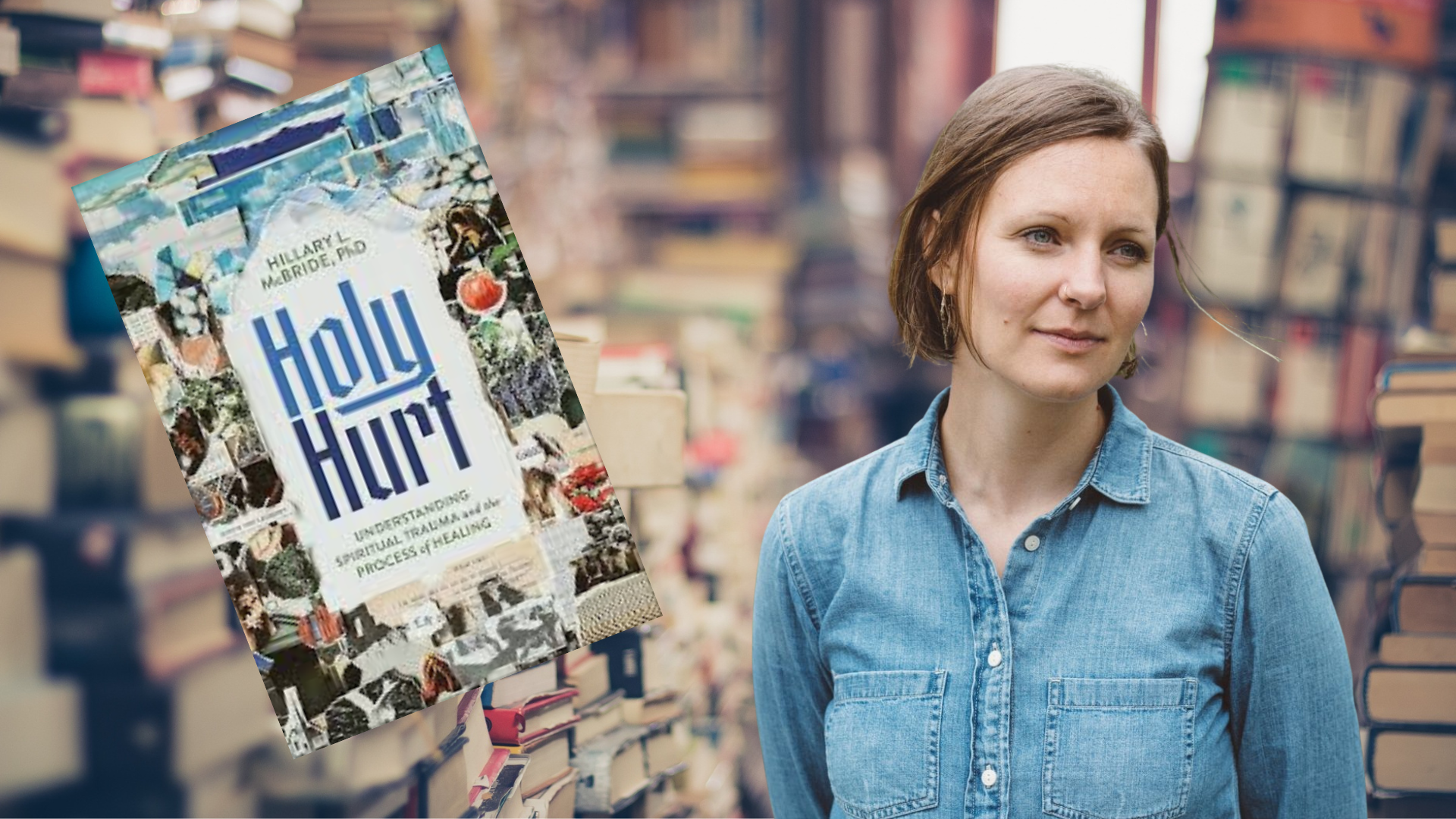 Join us for a discussion with Hillary McBride, author of "Holy Hurt"
