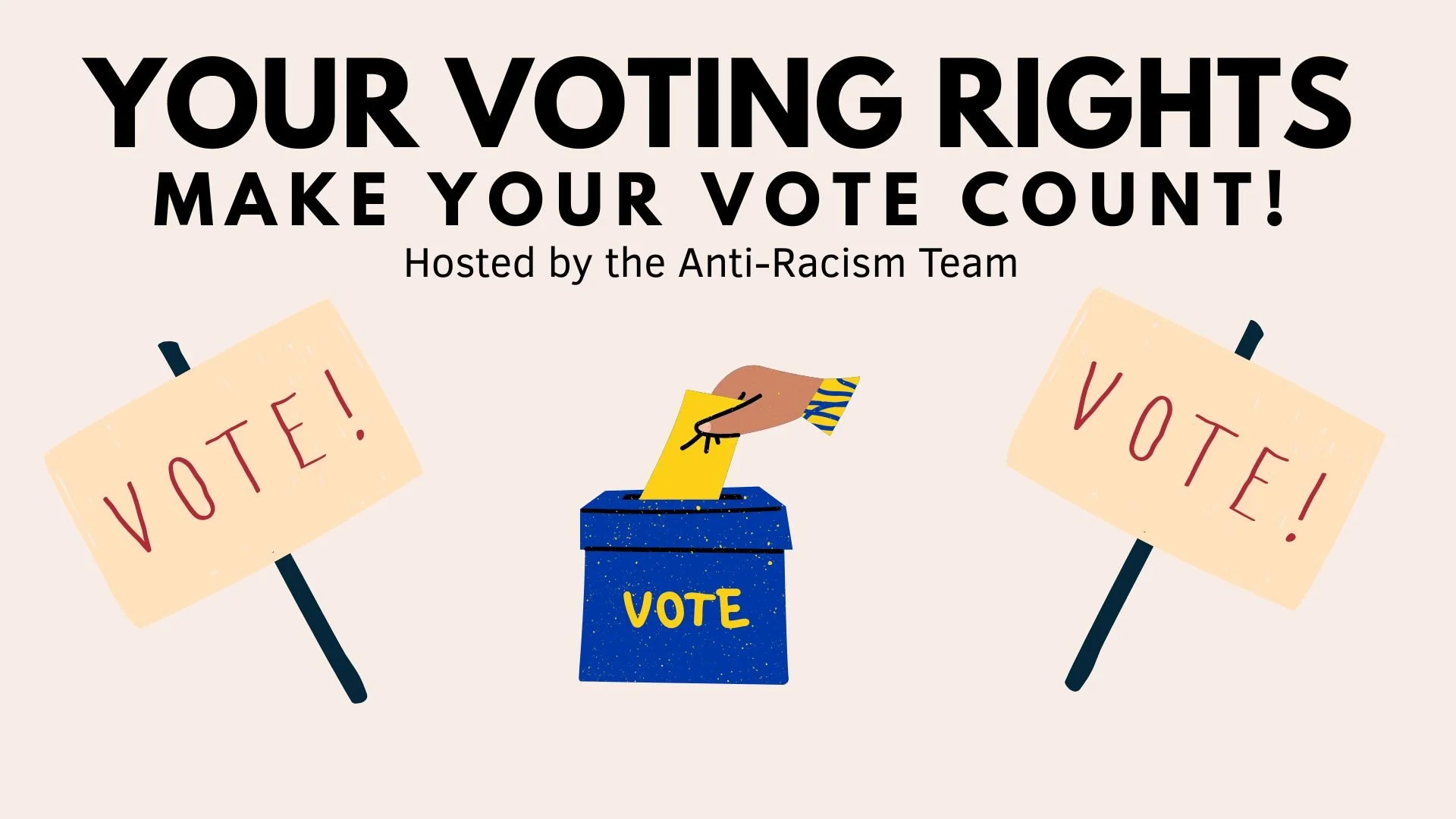 Your Voting Rights; Make Your Vote Count!