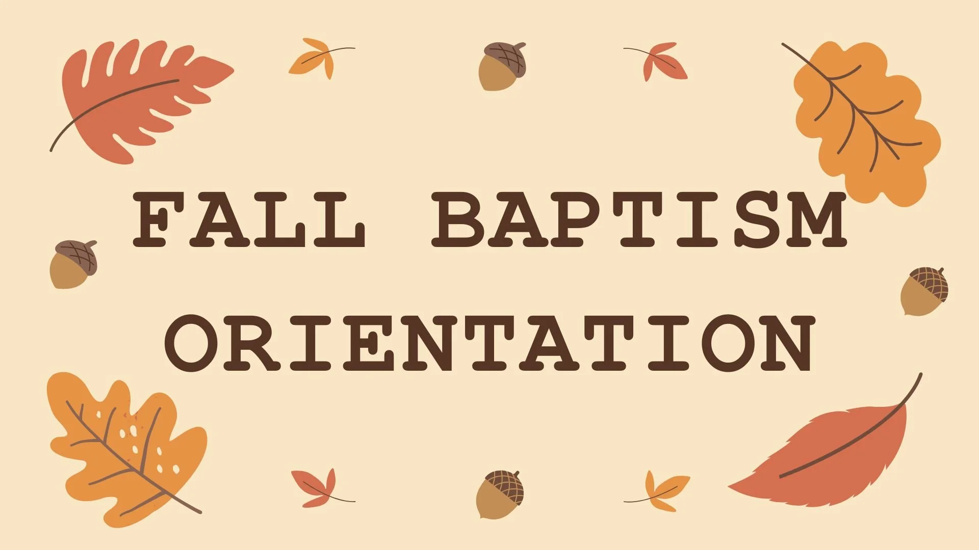 Fall Baptism Orientation 