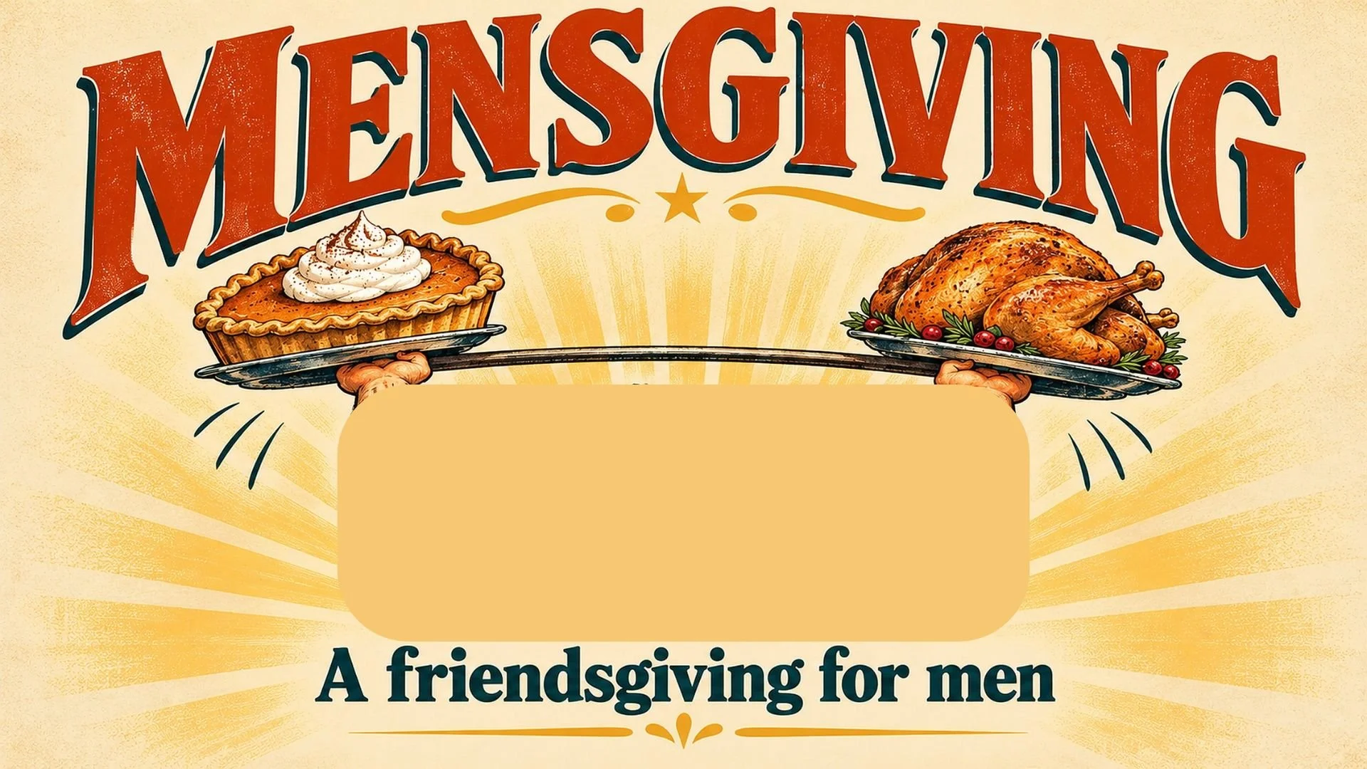 Join Us For a “Mensgiving” Feast