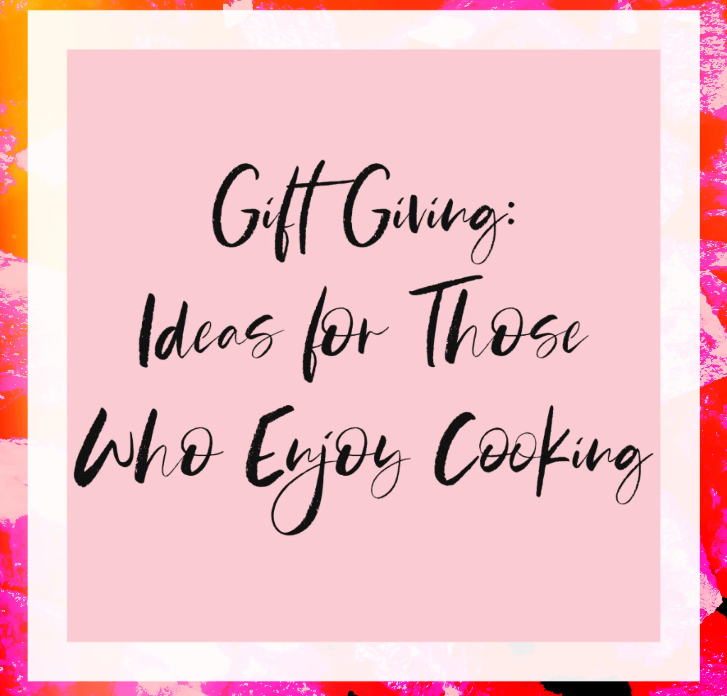 Gift Giving: Ideas For Those Who Enjoy Cooking