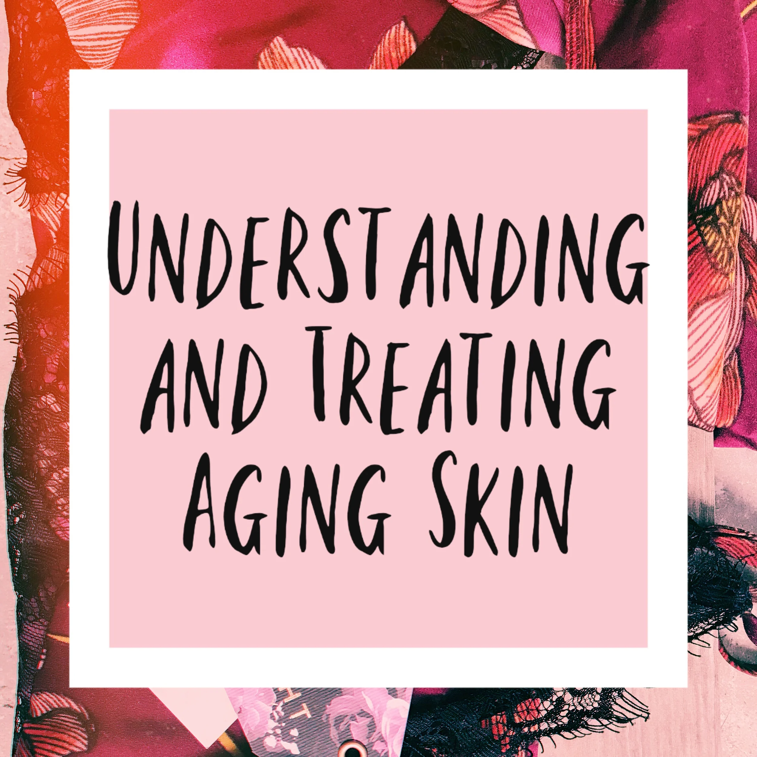 Headline: Understanding Aging Skin and How to Treat It