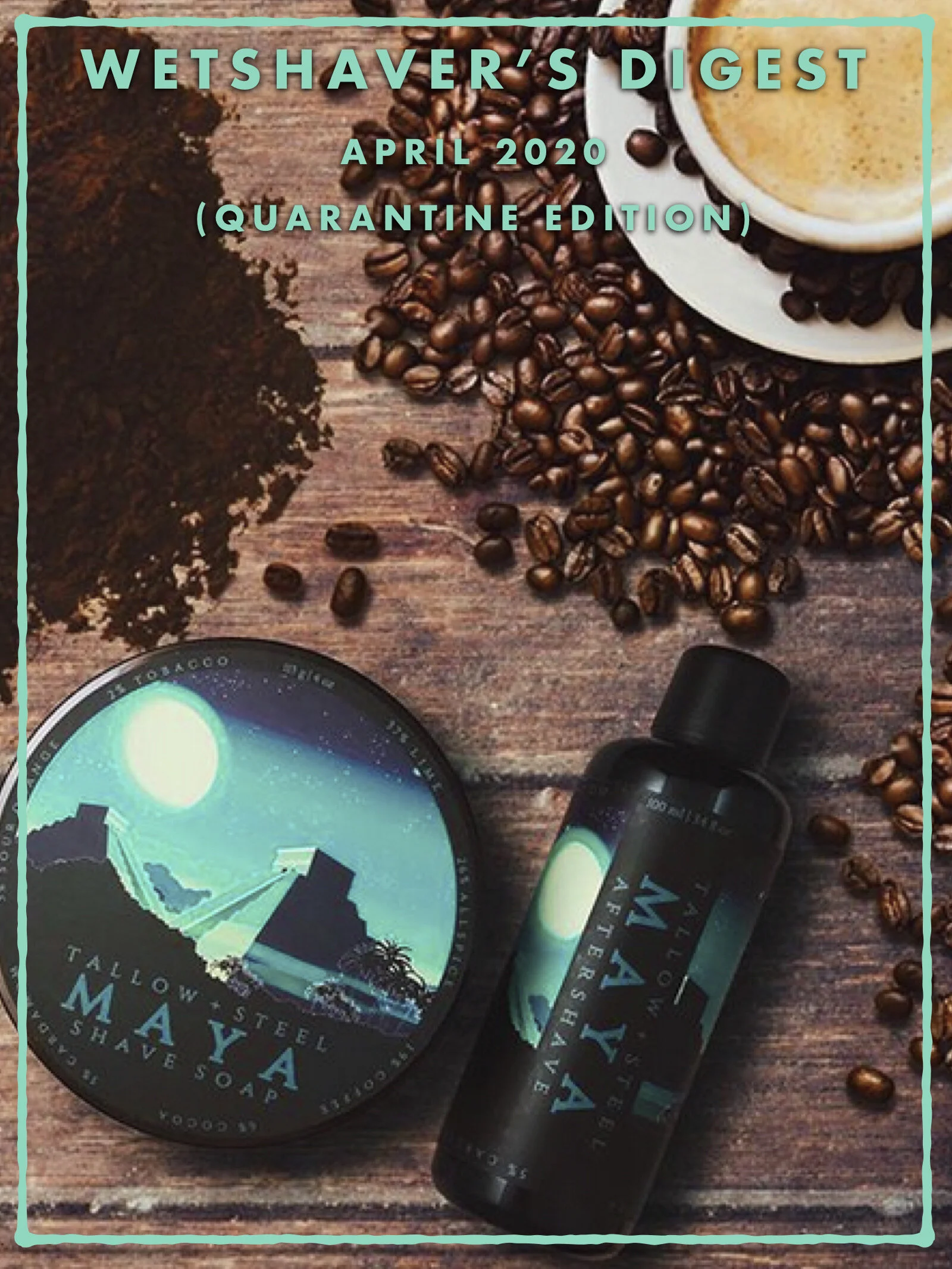 The Wetshaver's Digest - April 2020 - Quarantine Edition