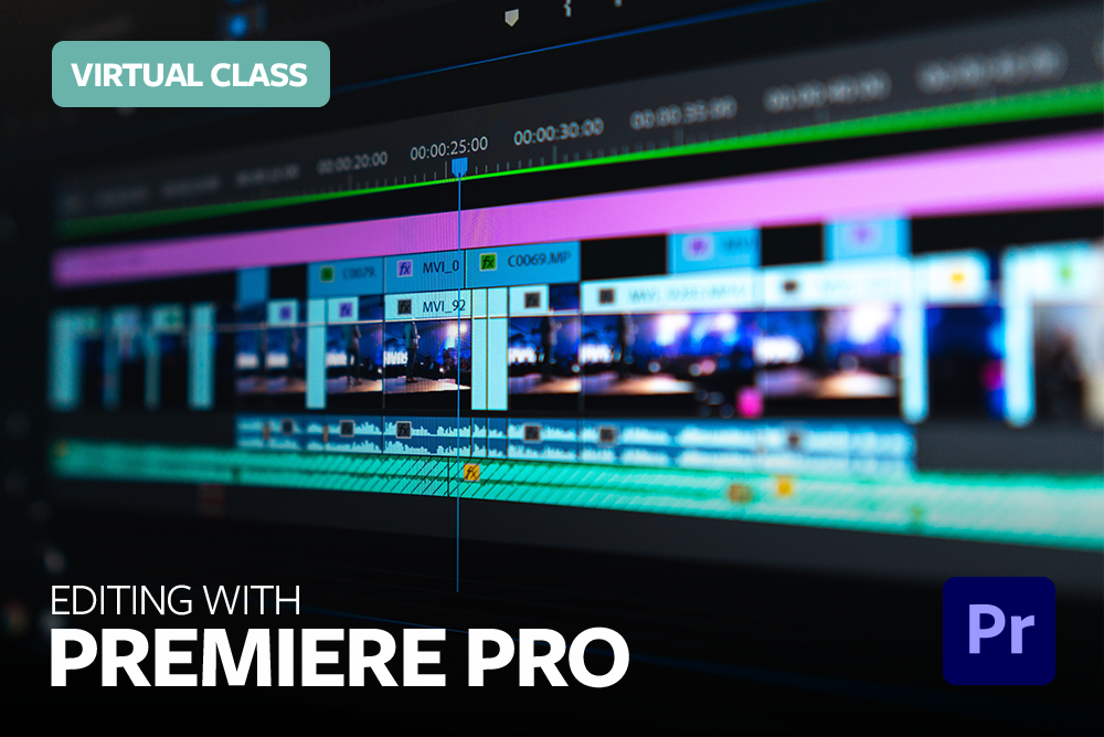 EDITING WITH PREMIERE PRO | (4/20 - 5/18)
