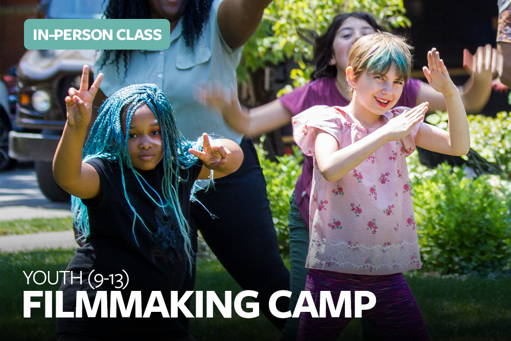 2026 YOUTH FILMMAKING CAMP (Ages 9-13) | IN-PERSON