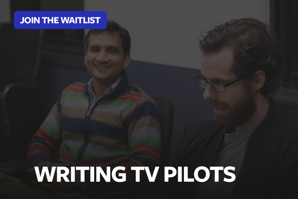 WRITING TV PILOTS 1 | JOIN THE WAITLIST