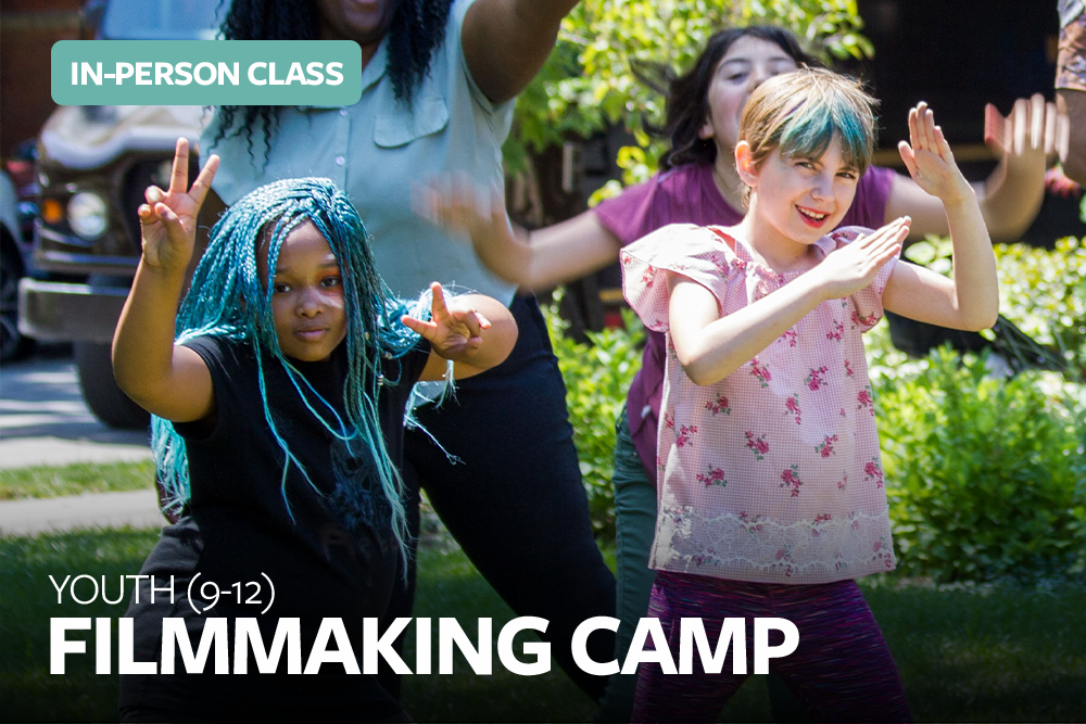 2026 YOUTH FILMMAKING CAMP (Ages 9-12) | IN-PERSON