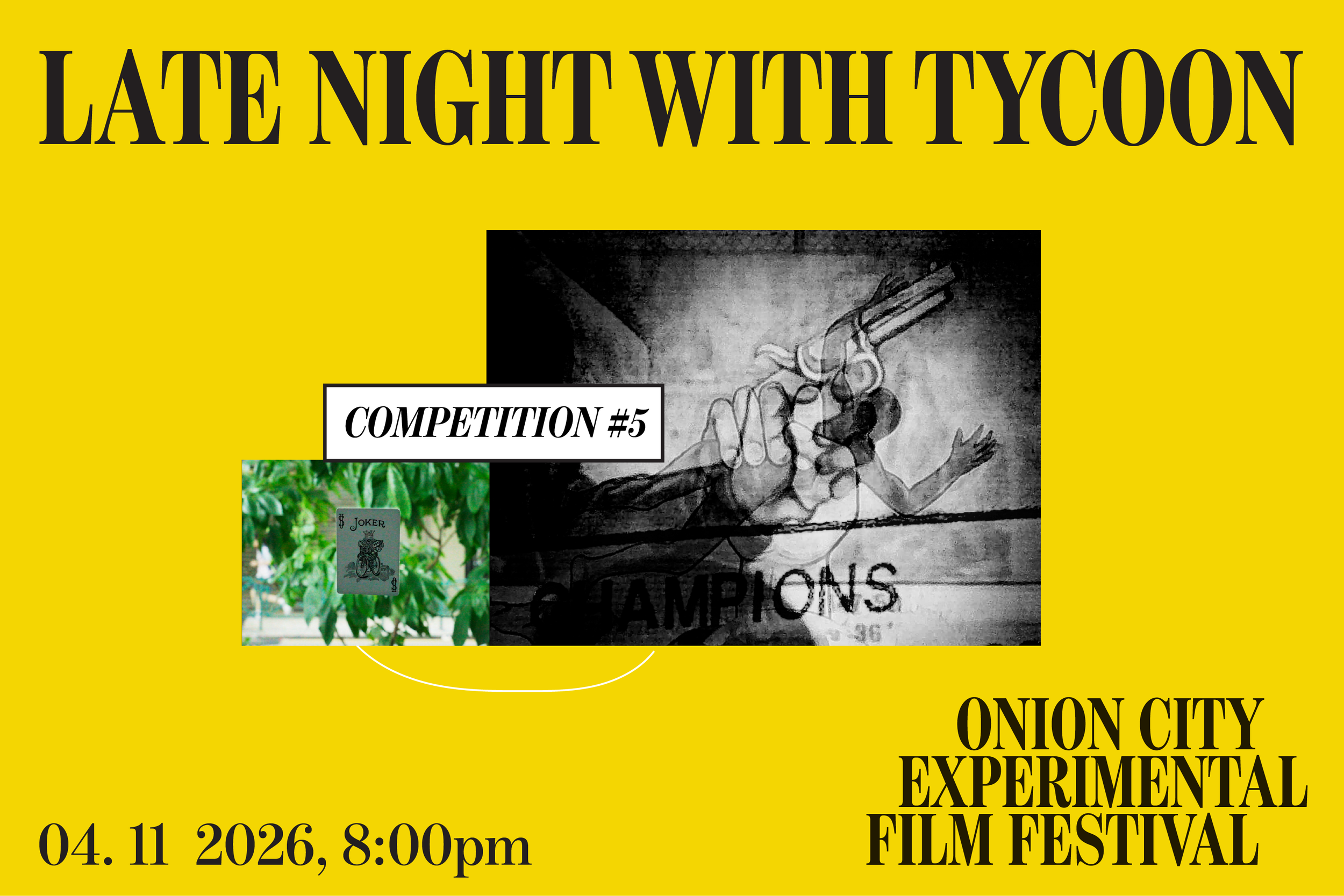 LATE NIGHT WITH TYCOON | In-Person (4/11) | Onion City Experimental Film Festival