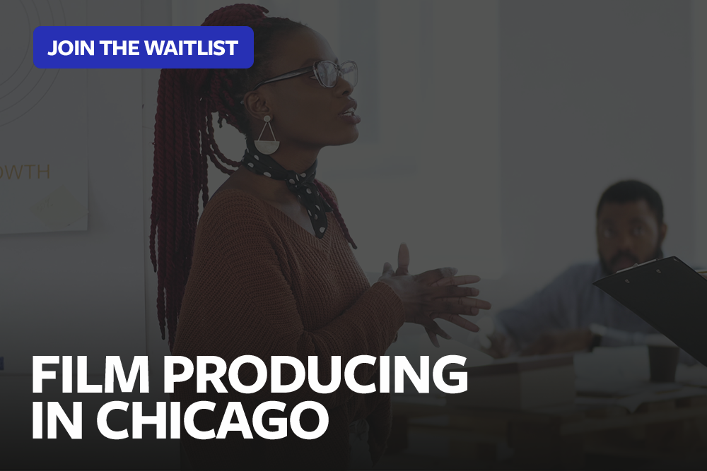 FILM PRODUCING IN CHICAGO | JOIN THE WAITLIST