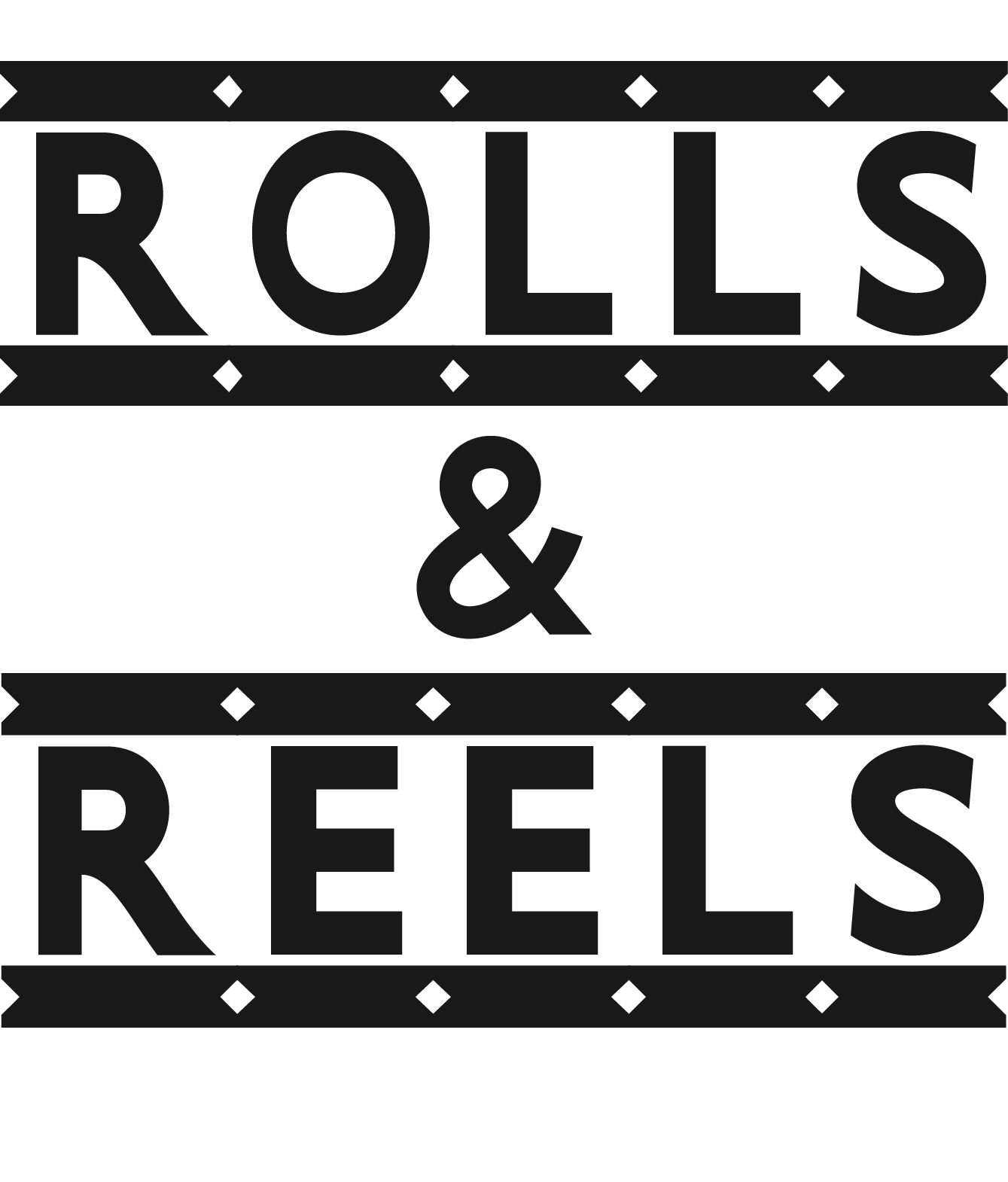 Rolls and Reels