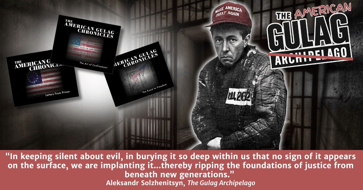 The American Gulag: How J6 Echoes The Gulag Archipelago