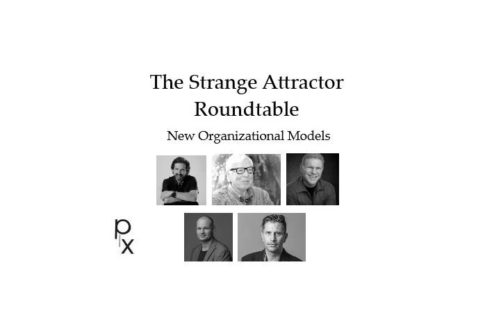 Strange Attractor Roundtable Ep 5: New Organizational Models for a Game B World