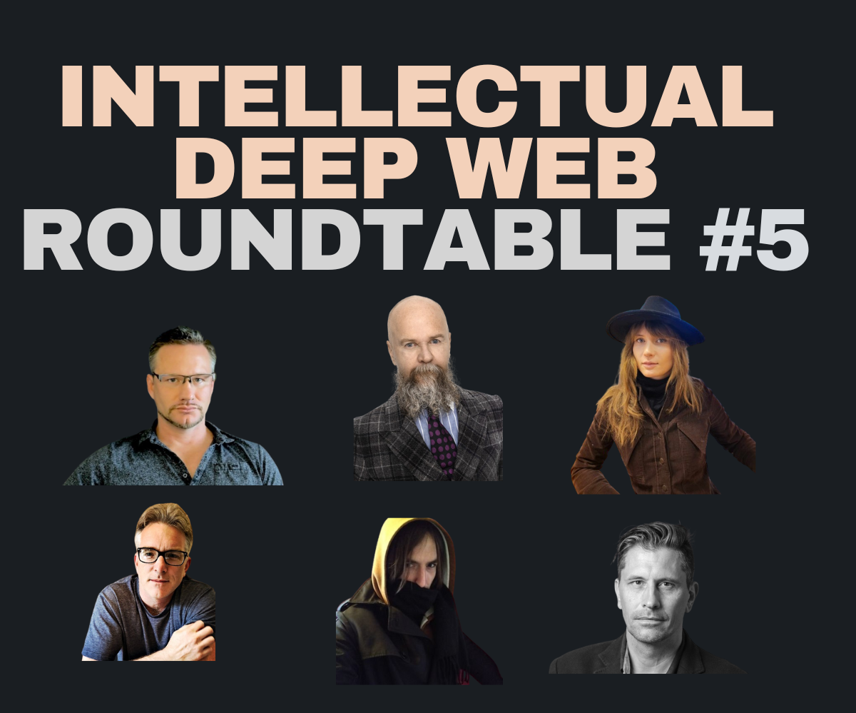 Intellectual Deep Web Roundtable #5 - Grey Robes vs Dark Renaissance