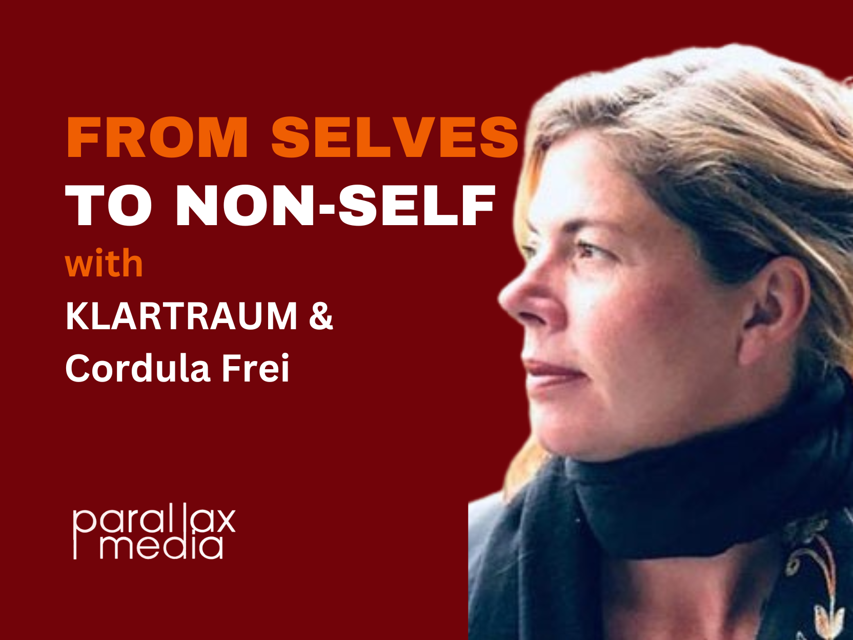 COURSE:&nbsp;FROM SELVES TO NON-SELF  (w/ KLARTRAUM &amp; CoRdula Frei)